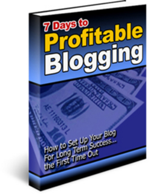 Product picture 7 Days To Profitable Blogging Comes with Private Label Right